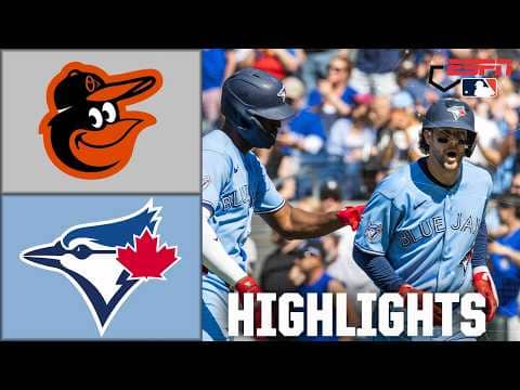 Baltimore Orioles vs. Toronto Blue Jays | Full Game Highlights | ESPN MLB