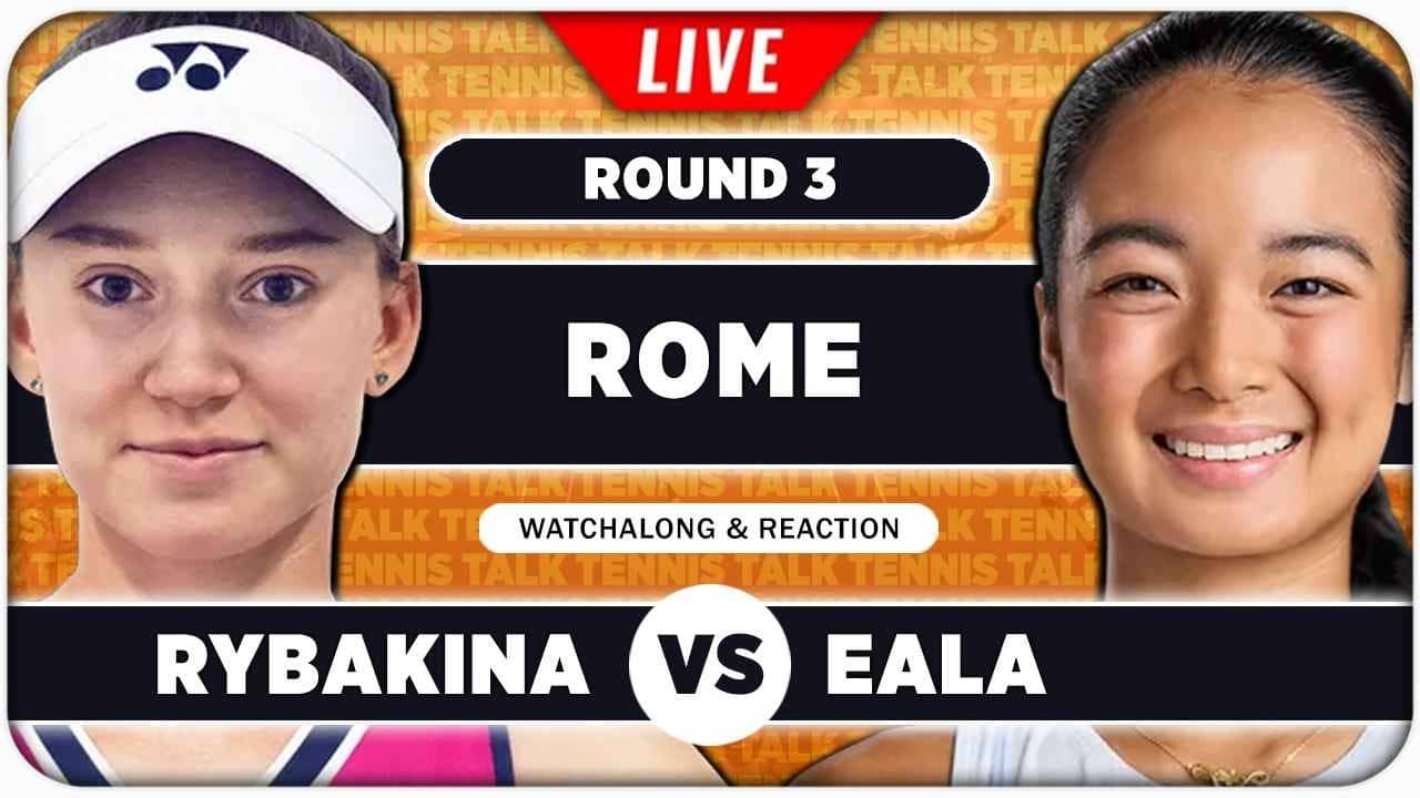 RYBAKINA vs EALA • WTA Rome 2026 • LIVE Tennis Watchalong