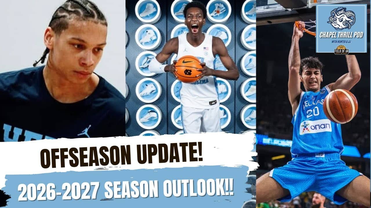 UNC cements their 2026-27 roster! Expectations for Mike Malone's first season! | CHAPEL THRILL POD
