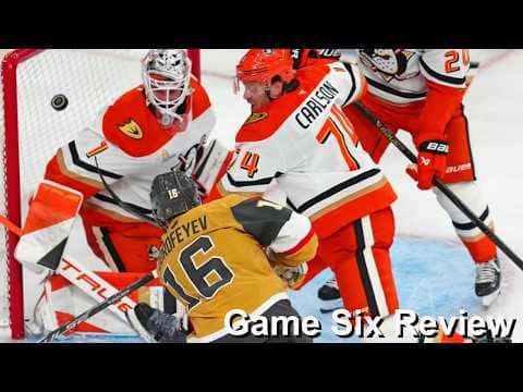 Game Six Review: Golden Knights vs Ducks