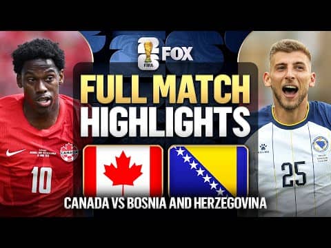 Canada vs Bosnia and Herzegovina Extended Highlights 🌎🏆 2026 FIFA World Cup™