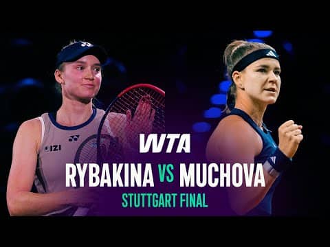 Elena Rybakina vs. Karolina Muchova | 2026 Stuttgart Final | WTA Match Highlights