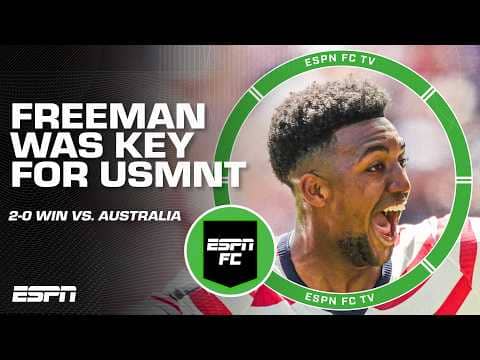 ‘He was the key!’ 🇺🇸 Ale Moreno on Alex Freeman’s performance for USMNT vs. Australia | ESPN FC