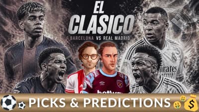 La Liga & Premier League Betting: EL CLASICO, WEST HAM vs ARSENAL & more | plus Serie A