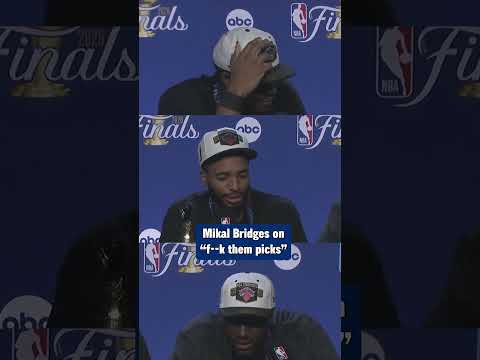 Mikal Bridges on the "F--- Them Picks" chants after Knicks won the title