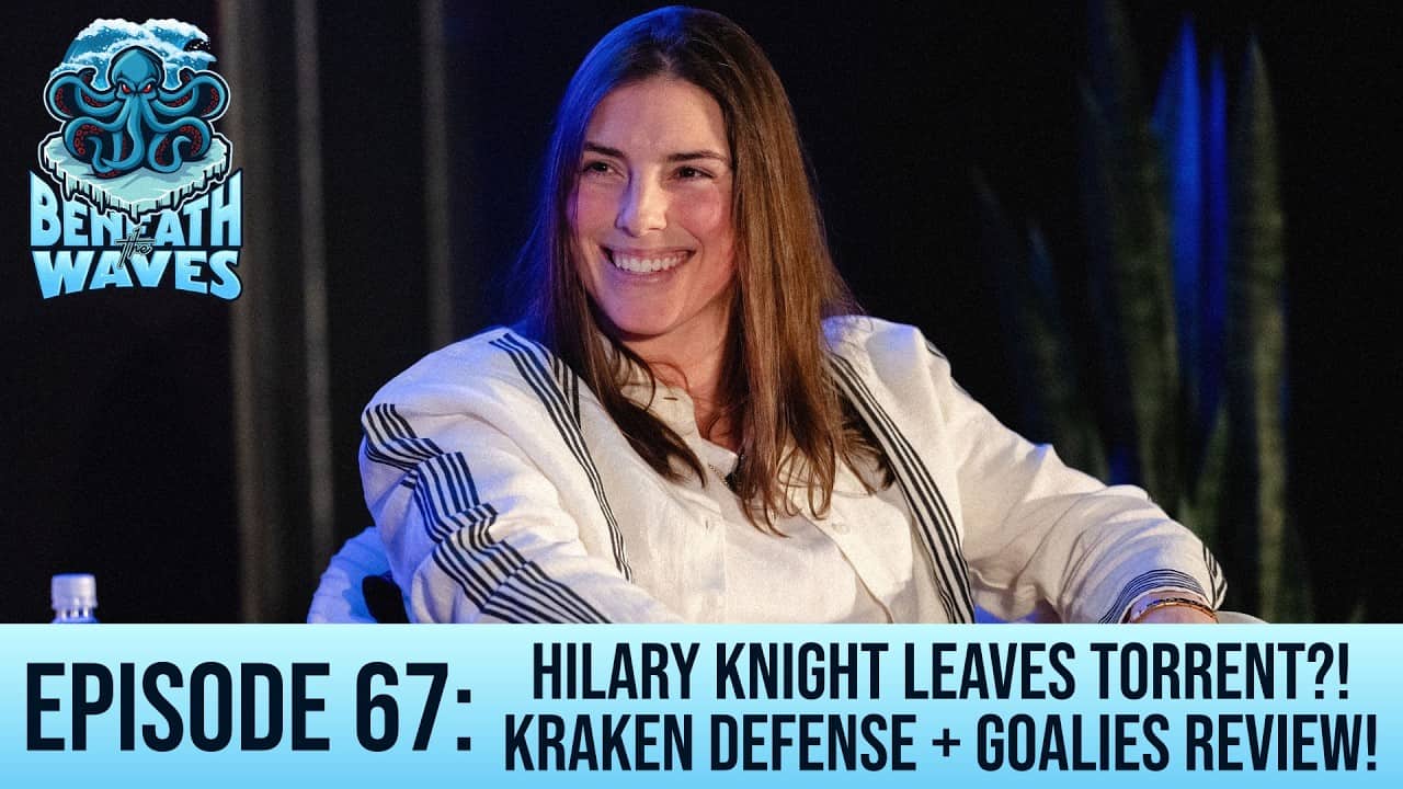 HILARY KNIGHT LEAVING THE SEATTLE TORRENT?! Plus, More Seattle Kraken Performance Reviews! | Ep...