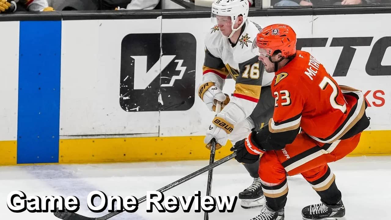 Game One Review: Ducks vs Golden Knights