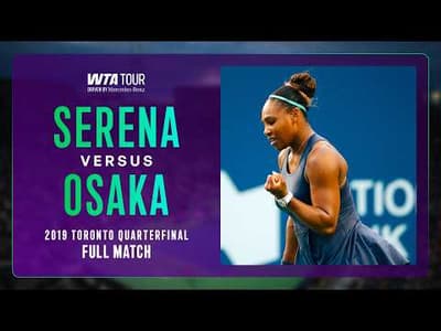 SERENA IS BACK Relive the Serena Williams vs. Naomi Osaka Toronto 2019 Quarterfinal | WTA Full Match