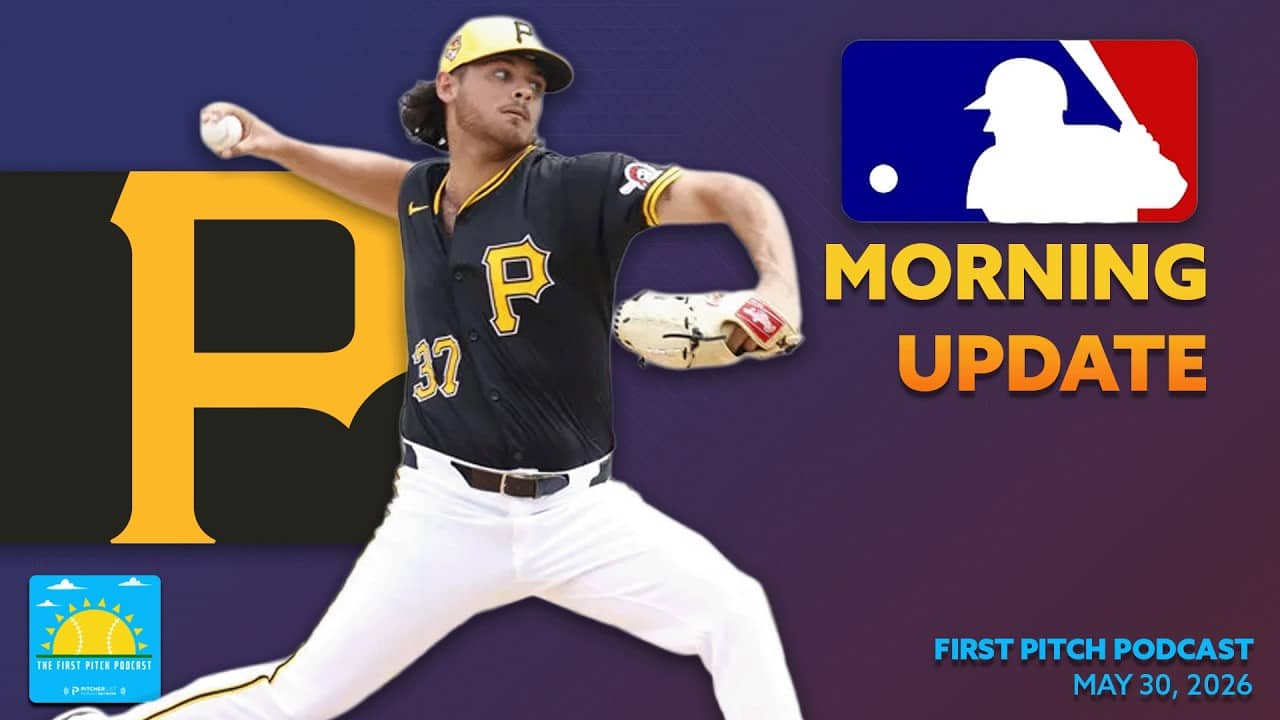 Jared Jones Returns From IL! I Daily MLB News and Notes I First Pitch Podcast 5/30/26