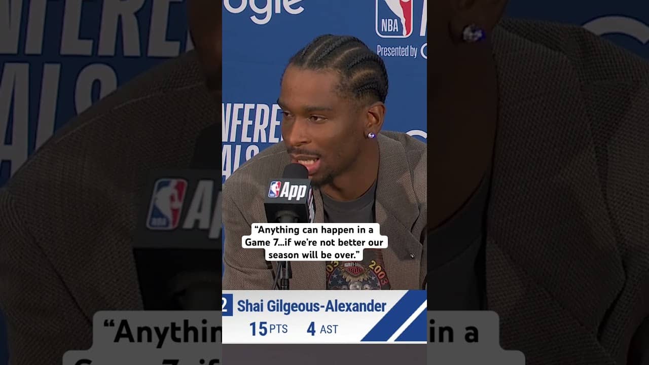 SGA keeps it blunt when talking about Game 7