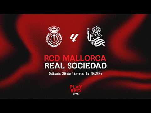 💥 ¡RCD MALLORCA vs REAL SOCIEDAD EN DIRECTO! | Análisis, Opiniones y MÁS en PLAY RED LIVE 🔴