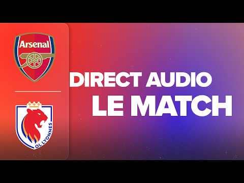 UWCL 1/2 | LE MATCH : ARSENAL FC - OL LYONNES