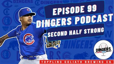 Dingers: A Chicago Cubs Podcast - Episode 99: Second half strong