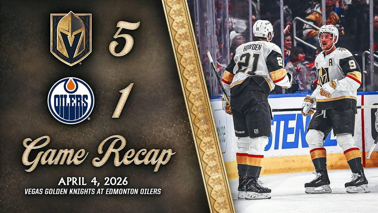 HIGHLIGHTS | Vegas Golden Knights 5, Edmonton Oilers 1 | April 4, 2026