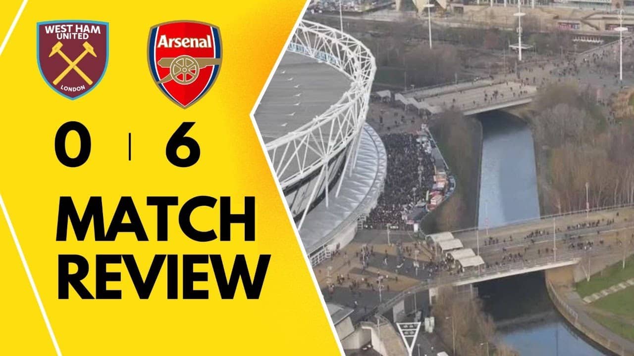 Record-Breaking Victory: Arsenal's 6-0 Win vs. West Ham Analysis