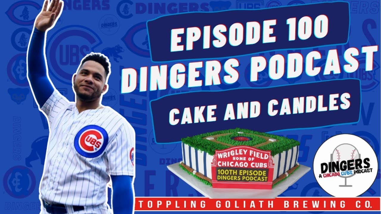 Dingers: A Chicago Cubs Podcast - Episode 100: Cake & Candles