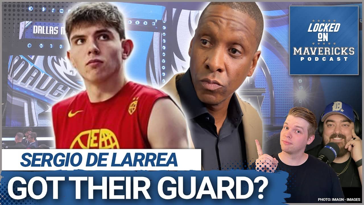 Why the Dallas Mavericks TRADED UP for Sergio De De Larrea | 2026 NBA Draft Reactions