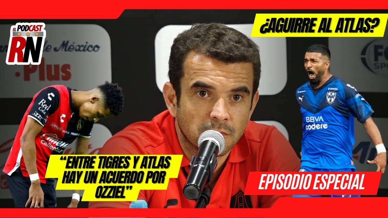 Pepe Riestra RECONOCE ACUERDO POR OZZIEL - ¿LLEGARÁ AGUIRRE AL ATLAS?
