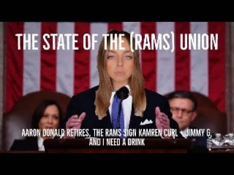 The State of the (Rams) Union: Aaron Donald Retires, Kamren Curl + Jimmy G, & I Need a Drink