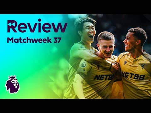 Premier League Review: Matchweek 37 (2025-26) | NBC Sports
