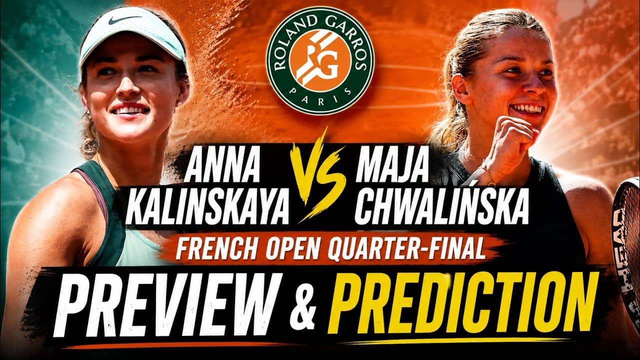 Anna Kalinskaya vs Maja Chwalińska | French Open Quarter-Final | Preview & Prediction