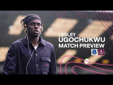 Ugochukwu Looks Ahead To Hill Dickinson Trip | PREVIEW | Everton v Burnley