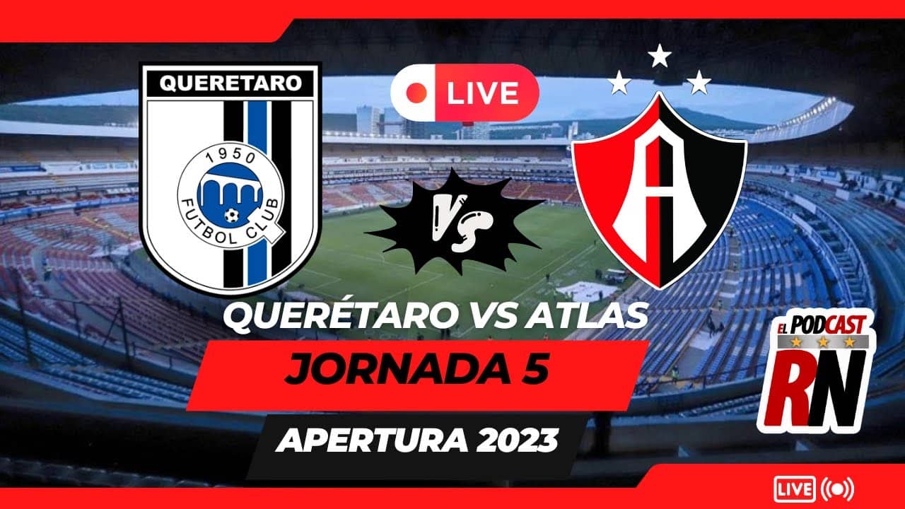 QUERÉTARO vs ATLAS - EN VIVO Partido Liga MX Jornada 5 - AP23 - Previa desde Estadio Corregidora