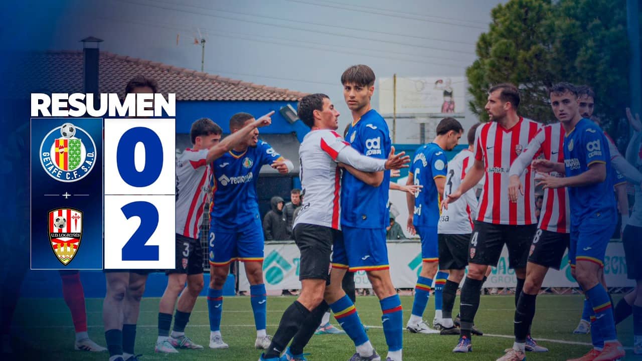 RESUMEN IDA PLAYOFF | GETAFE CF B vs UD LOGROÑES