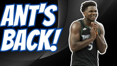ANTHONY EDWARDS IS BACK