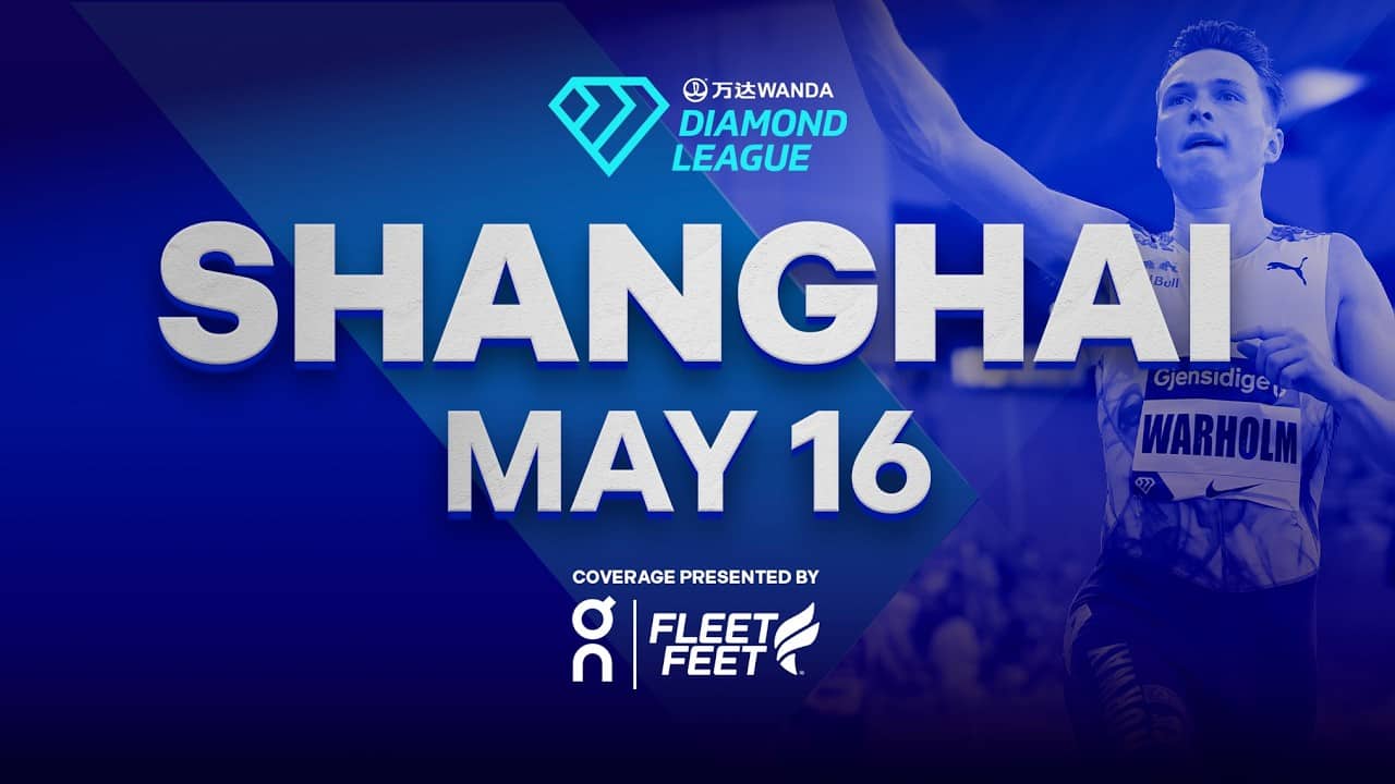2026 Wanda Diamond League: Shanghai (CHN) Live Free Preview - May 16th