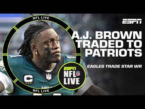 EAGLES TRADE A.J. BROWN TO THE PATRIOTS ๐ฒ | NFL Live