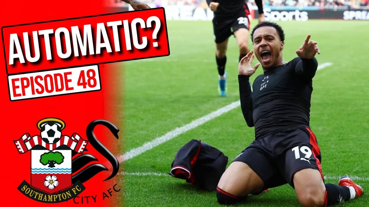 90th Minute Archer ARROW as Saints Silence Swans - The Saints Network Podcast, Ep 48