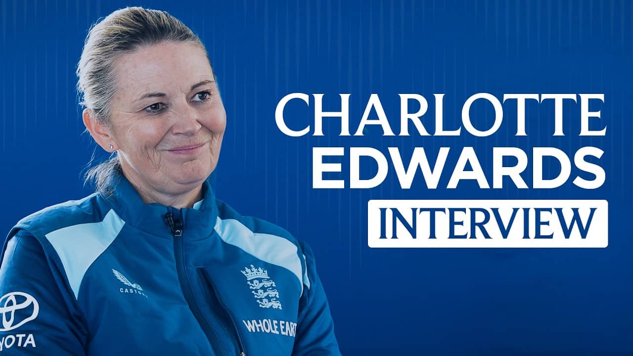 'It Was REALLY REALLY Hard!' | Charlotte Edwards on World Cup Selection | England Women’s Coach