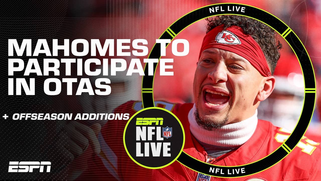 Mahomes to participate in Chiefs OTAs π Has Kansas City added enough on offensive endβοΈ | NFL Live