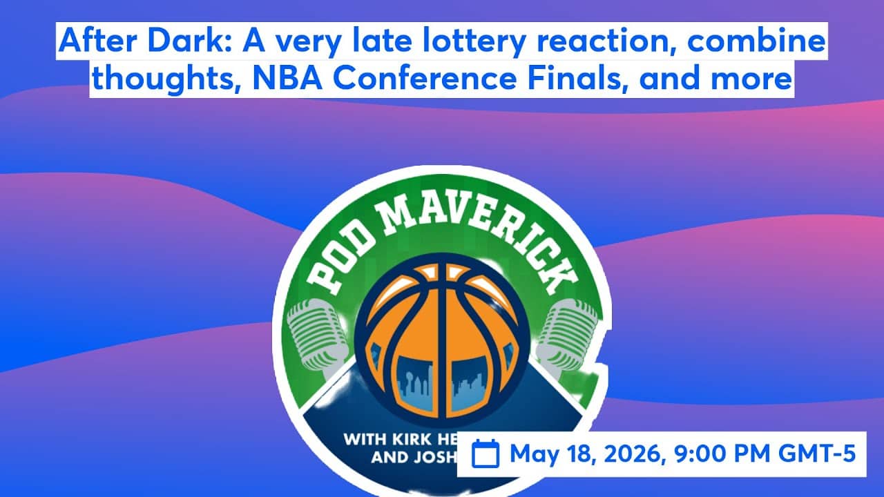 After Dark: A very late lottery reaction, combine thoughts, NBA Conference Finals, and more 📱