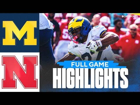 No. 21 Michigan Wolverines vs Nebraska Cornhuskers | Full Game Highlights