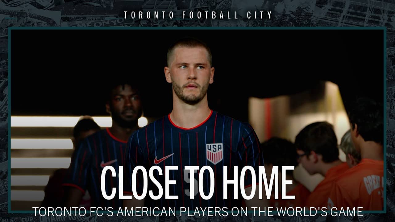 Close to Home | Toronto FC’s American Players on the World’s Game