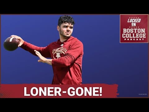 BREAKING NEWS: Starting QB Dylan Lonergan hits transfer portal