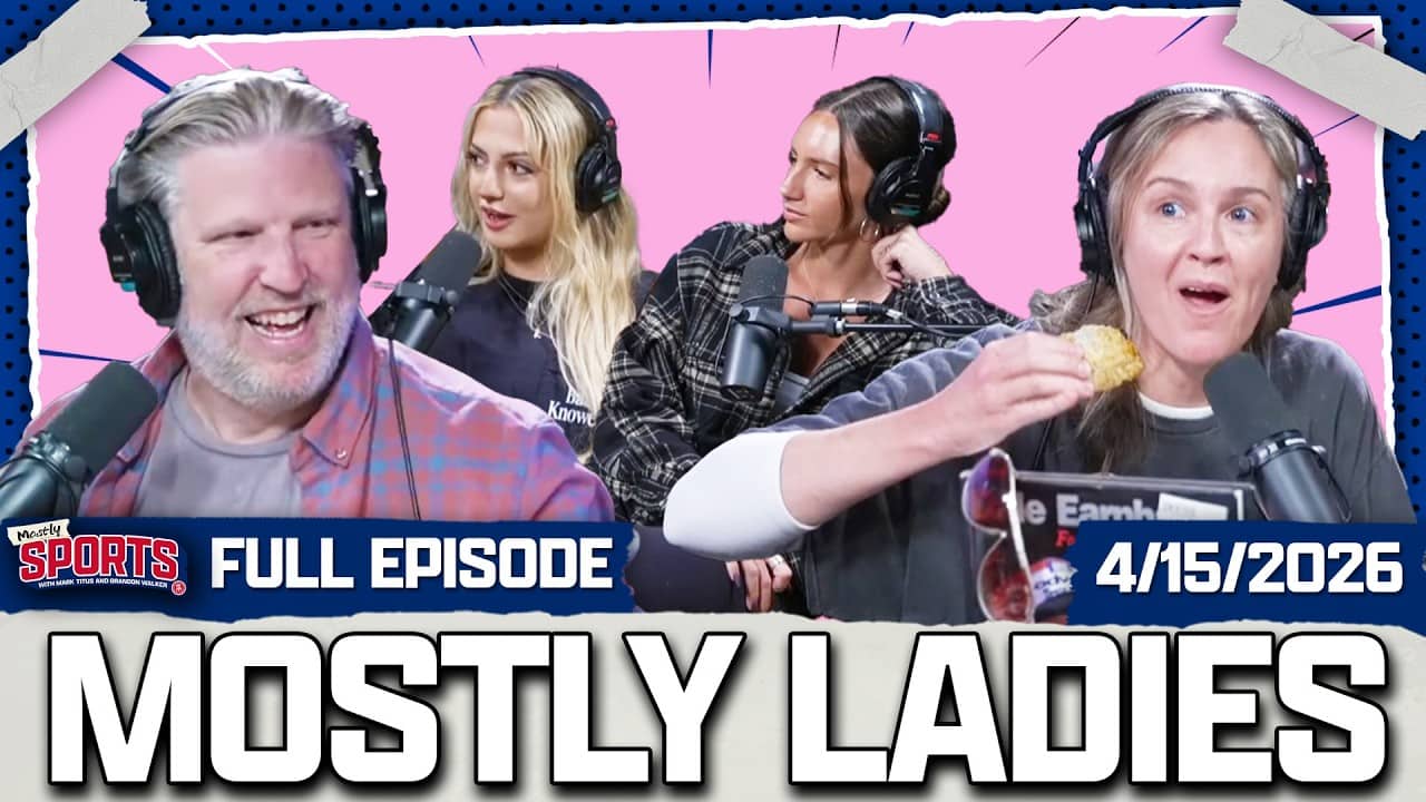 Kate, Hannah Montoya & Annika Debut Mostly Ladies | Mostly Sports EP 631 | 4.15.26