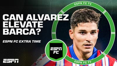 Would Julian Alvarez make Barca Champions league favorites next season? 👀 | ESPN FC Extra Time