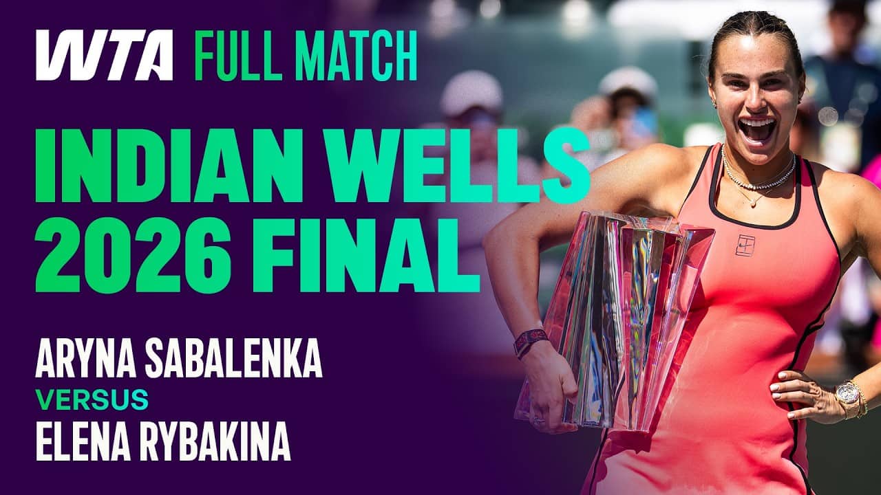 The FULL THRILLING Aryna Sabalenka vs. Elena Rybakina 2026 Indian Wells Final π | WTA Full Match