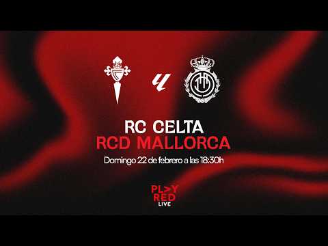 💥 ¡RC CELTA vs RCD MALLORCA EN DIRECTO! | Análisis, Opiniones y MÁS en PLAY RED LIVE 🔴