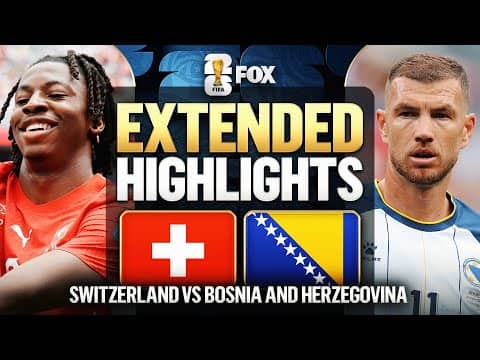Switzerland vs Bosnia and Herzegovina Extended Highlights 🌎🏆 2026 FIFA World Cup™