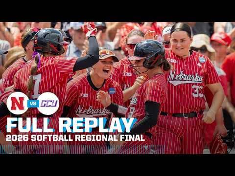 Nebraska vs. Grand Canyon: 2026 NCAA softball regional final | FULL REPLAY