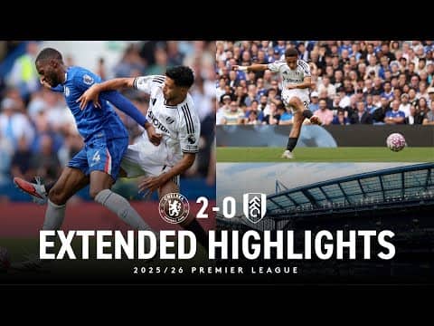 EXTENDED HIGHLIGHTS | Chelsea 2-0 Fulham