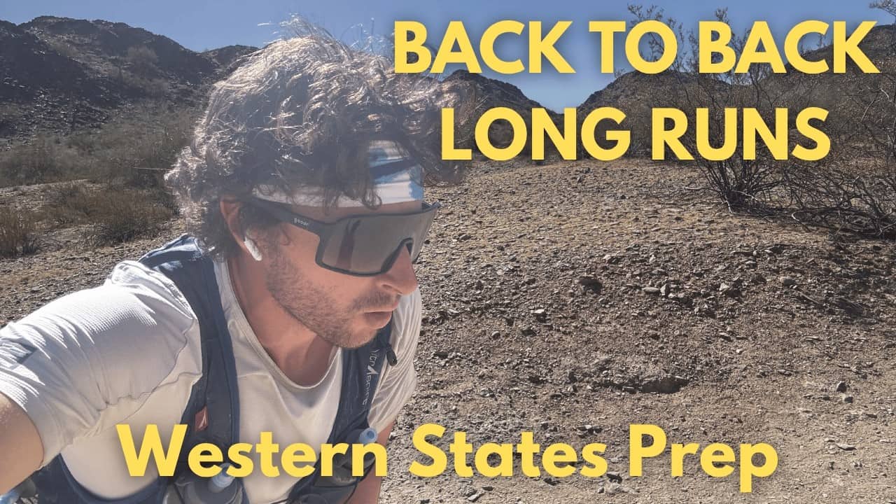 The Hardest Long Runs in My 100 Miler Training | Western States Prep Ep 22
