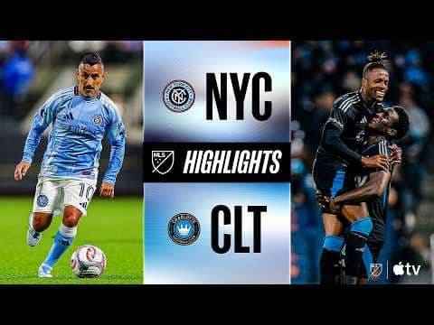 New York City FC vs. Charlotte FC | Full Match Highlights | LATE BANGER!