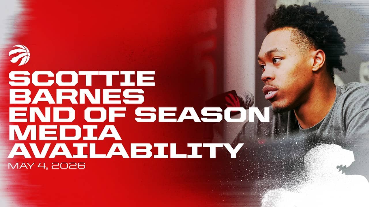 Scottie Barnes | End of Season | May 04, 2026