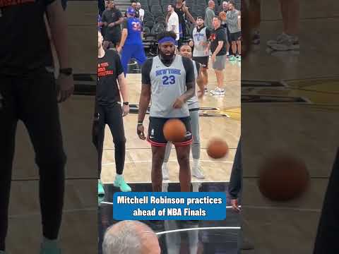 Mitchell Robinson practicing with Knicks before Game 1 of NBA Finals
