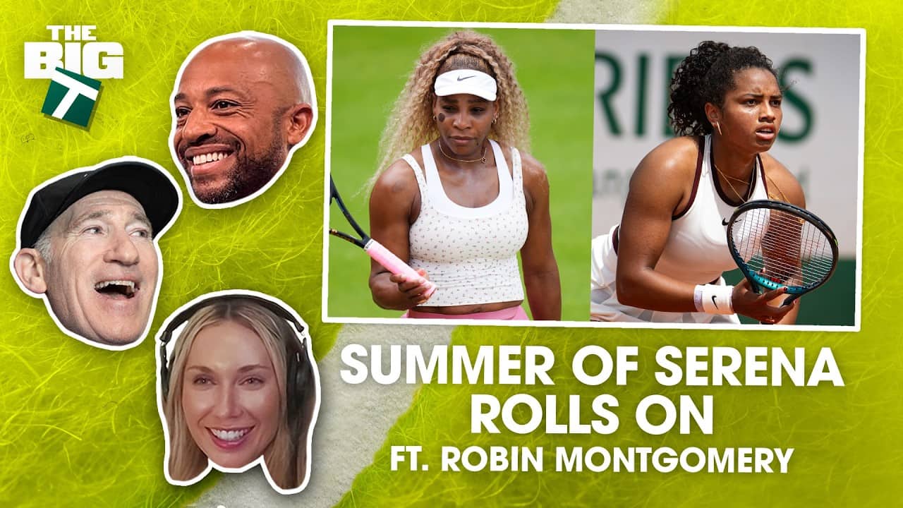 Summer Of Serena Continues + Are Tennis Players Too Friendly? | Episode 27 | The Big T Podcast